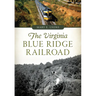 The Virginia Blue Ridge Railroad
