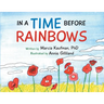 In a Time Before Rainbows