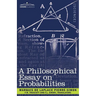 A Philosophical Essay on Probabilities