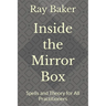 Inside the Mirror Box: Spells and Theory for All Practitioners