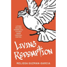 Living Redemption: Latinas Building Evangelical Futures Under Carceral Control