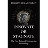 Innovate or Stagnate: The New Rules of Engineering Leadership