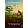 Natural Farming and Soil Regeneration: Techniques for Sustainable Agronomic Systems