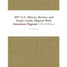 AP* U.S. History Review and Study Guide Aligned With American Pageant 15th Edition