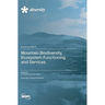 Mountain Biodiversity, Ecosystem Functioning and Services
