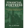 Financial Fortress For Business Owners: Extract Value through Entity Structure, Protection, Benefits, and Exit