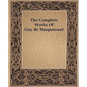 The Complete Works of Guy de Maupassant (1917)