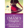The Imam's Daughter: The Remarkable True Story of a Young Girl's Escape from Her Harrowing Past