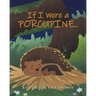 If I Were a Porcupine...