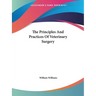 The Principles And Practices Of Veterinary Surgery