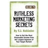 Ruthless Marketing Secrets, Vol. 5