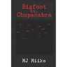 Bigfoot vs. Chupacabra: Travels with Sarai
