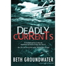 Deadly Currents