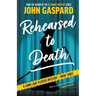 Rehearsed To Death