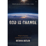God is Change: Religious Practices and Ideologies in the Works of Octavia Butler