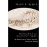 Memories of Ancient Israel: An Introduction to Biblical History--Ancient and Modern