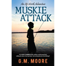 Muskie Attack: An Up North Adventure