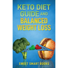 Keto Diet Guide and Balanced Weight Loss: Compare Types of Diet and Pick The Healthiest