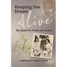 Keeping the Dream Alive: My Quest for Peace and Justice