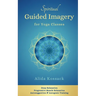 Spiritual Guided Imagery for Yoga Classes: Deep Relaxation, Progressive Muscle Relaxation, Autosuggestion & Autogenic Training