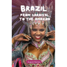 Brazil: From Carnival to the Amazon