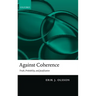 Against Coherence: Truth, Probability, and Justification