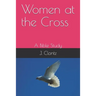 Women at the Cross: A Bible Study