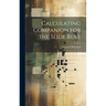 Calculating Companion for the Slide Rule
