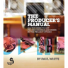 Producer's Manual: All You Need to Get Pro Recordings and Mixes in the Project Studio