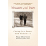Measure of the Heart: Caring for a Parent with Alzheimer's