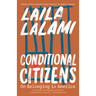 Conditional Citizens: On Belonging in America