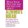 Alzheimer's Disease: The Complete Guide to Preventing, Treating, and Coping with Memory Loss