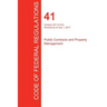 CFR 41, Chapter 201 to End, Public Contracts and Property Management, July 01, 2017 (Volume 4 of 4)