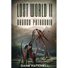 Lost World II: Savage Patagonia