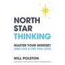 North Star Thinking: Master Your Mindset and Live a Life You Love