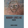 Nobody Loves Me: Poems