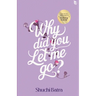 Why did you let me go? Heartfelt saga of love, loss, and longing From the bestselling author of You Belong With Me