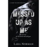 Messed Up As Me: A Dark Stalker Romance