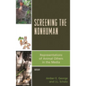 Screening the Nonhuman: Representations of Animal Others in the Media