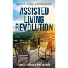 Assisted Living Revolution: Senior Care Reimagined