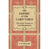 The Expert at the Card Table - The Classic Treatise on Card Manipulation
