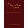 Worship Songs and Hymns: For the Modern Christian Church