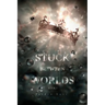 Stuck Between Worlds: Book 1