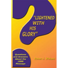 "Lightened With His Glory": Questions and Answers about the 1888 Message
