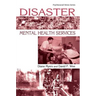 Disaster Mental Health Services: A Primer for Practitioners