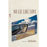 No Lie Like Love: Stories