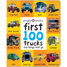 First 100 Trucks and Things That Go: And Things That Go