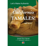 Let's Make Authentic Californio Tamales!