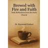 Brewed With Fire And Faith: Daily Reflections From The Early Church
