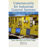 Cybersecurity for Industrial Control Systems: Scada, Dcs, Plc, Hmi, and Sis
